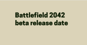 Battlefield 2042 beta release date