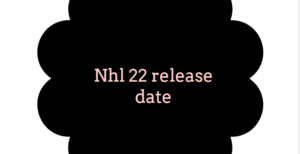 Nhl 22 release date