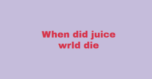 When did juice wrld die