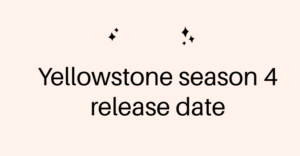 Yellowstone season 4 release date