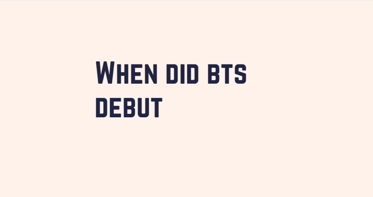 When did bts debut