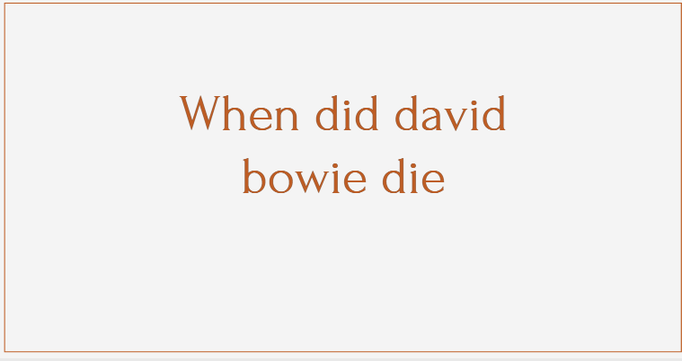 When did david bowie die