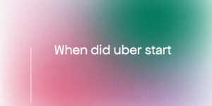 When did uber start